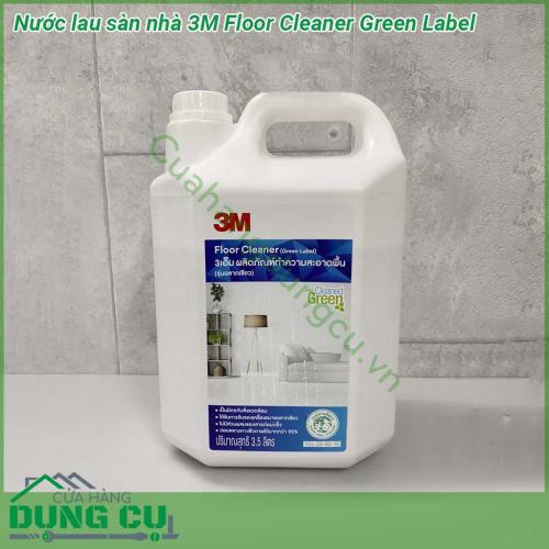 Nước lau sàn nhà 3M Floor Cleaner Green Label can 3 5 lít dùng cho các bề mặt sàn đàn hồi được làm từ các vật liệu như đá cẩm thạch men sứ gạch terrazzo vinyl và gỗ thành phẩm  Sản phẩm đảm bảo bề mặt sạch sẽ và có hương thơm tươi mát