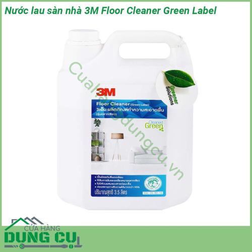 Nước lau sàn nhà 3M Floor Cleaner Green Label can 3 5 lít dùng cho các bề mặt sàn đàn hồi được làm từ các vật liệu như đá cẩm thạch men sứ gạch terrazzo vinyl và gỗ thành phẩm  Sản phẩm đảm bảo bề mặt sạch sẽ và có hương thơm tươi mát