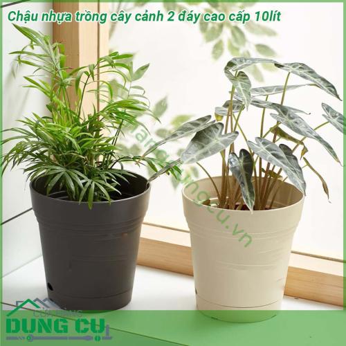 Chậu nhựa trồng cây cảnh 2 đáy cao cấp 10L được sản xuất bằng loại nhựa cao cấp độ dẻo cao đàn hồi tốt  Diện tích lòng chậu rộng nên chứa được nhiều đất trồng cây  Đáy chậu lớp thứ 2 có thể trữ nước lên tới 1 tuần dễ dàng việc chăm sóc