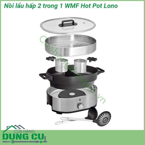 Nồi lẩu hấp 2 trong 1 WMF Hot Pot Lono được làm từ chất liệu thép không gỉ an toàn với người dùng  với hình dáng nhỏ gọn nắp kính cao cấp có thể nhìn xuyên thấu giúp dễ dàng theo dõi quá trình đun nấu và nấu nướng  