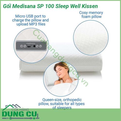 Gối Medisana SP 100 Sleep Well Kissen là một chiếc gối chỉnh hình lớn với lõi bọt hoạt tính mật độ cao có thể cải thiện chất lượng giấc ngủ cá nhân vì gối xốp tích hợp âm thanh nổi với nhạc thư giãn hoạt động như một thiết bị hỗ trợ giấc ngủ