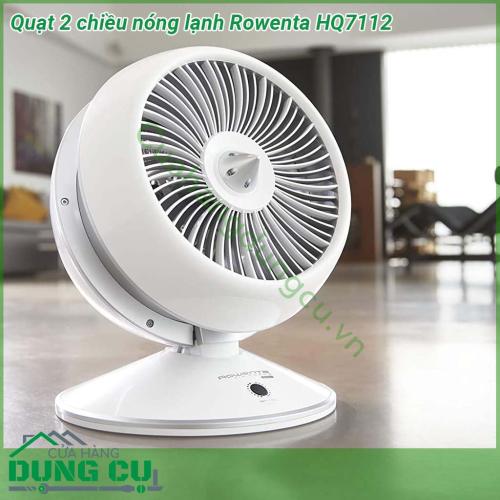 Quạt 2 chiều nóng lạnh Rowenta HQ7112 thiết kế nhỏ gọn  sự kết hợp giữa máy sưởi và quạt trong một thiết bị  Máy sở hữu công nghệ Air Circulation 2 trong 1 cho sự mát mẻ vào mùa hè và ấm áp vào mùa đông  