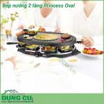 Bếp nướng 2 tầng Princess Oval