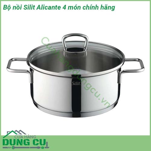 Bộ nồi Silit Alicante 4 món chính hãng được làm từ chất liệu thép không gỉ 18 10 cao cấp an toàn Nắp đậy trong suốt chịu nhiệt có thể nhìn thấy Tay cầm chịu nhiệt  Nồi Silit dùng được cho mọi loại bếp – kể cả bếp từ