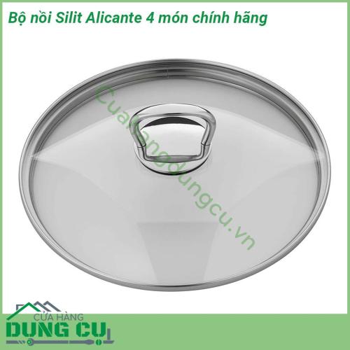 Bộ nồi Silit Alicante 4 món chính hãng được làm từ chất liệu thép không gỉ 18 10 cao cấp an toàn Nắp đậy trong suốt chịu nhiệt có thể nhìn thấy Tay cầm chịu nhiệt  Nồi Silit dùng được cho mọi loại bếp – kể cả bếp từ