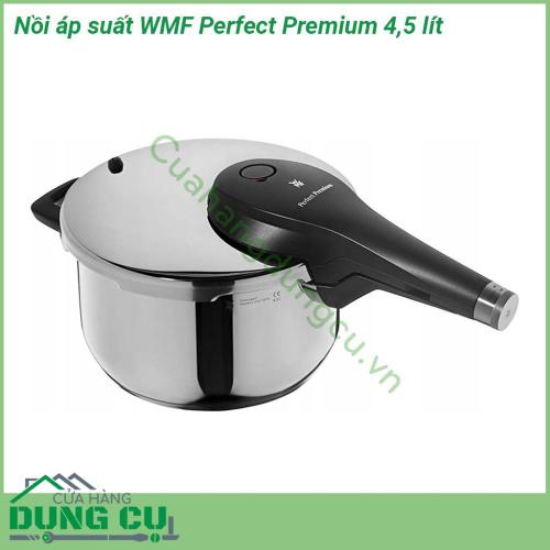 Nồi áp suất WMF Perfect Premium 4 5 lít được làm bằng thép không gỉ Cromargan 18 10 Cromargan giúp sản phẩm khá bền chống lại các va đập  Với 2 cấp độ nấu điều khiển bằng một núm vặn Phù hợp với bếp từ Có thể rửa bằng máy rửa bát an toàn