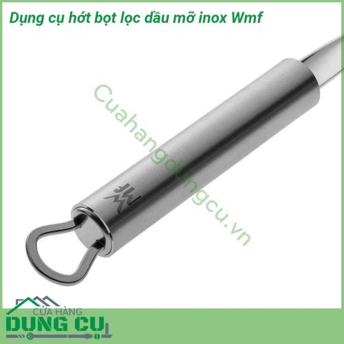 Dụng cụ hớt bọt lọc dầu mỡ inox Wmf được làm từ inox chống gỉ an toàn chịu nhiệt chống ăn mòn không mùi không độc hại độ cứng mạnh không biến dạng  Tay cầm chắc và thon nên dễ dàng thao tác Có lớp màng lỗ nhỏ có thể giữ lại cặn dầu mỡ thức ăn nhỏ