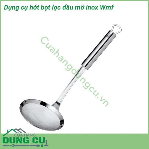 Dụng cụ hớt bọt lọc dầu mỡ inox Wmf được làm từ inox chống gỉ an toàn chịu nhiệt chống ăn mòn không mùi không độc hại độ cứng mạnh không biến dạng  Tay cầm chắc và thon nên dễ dàng thao tác Có lớp màng lỗ nhỏ có thể giữ lại cặn dầu mỡ thức ăn nhỏ