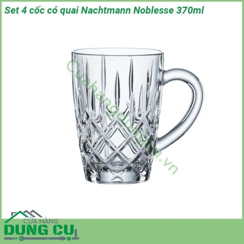 Set 4 cốc pha lê có quai Nachtmann Noblesse 370ml thủy tinh sang trọng chi tiết giống như kim cương kiểu dáng hiện đại tinh tế  độc đáo  Thiết kế có trọng lượng để ổn định hoàn hảo cho sử dụng hàng ngày hoặc những dịp đặc biệt