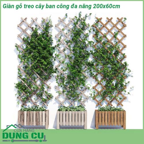 Giàn gỗ treo cây ban công đa năng 200x60cm được làm từ gỗ đã được xử lý tỉ mỉ chịu được mọi yếu tố thời tiết nắng mưa độ bền cao khi sử dụng ngoài trời sản phẩm lại độc đáo khác biệt có thể co giãn gấp gọn dễ dàng phù hợp với không gian của bạn