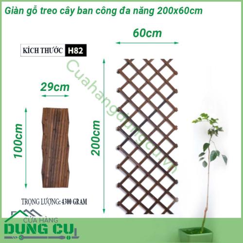 Giàn gỗ treo cây ban công đa năng 200x60cm được làm từ gỗ đã được xử lý tỉ mỉ chịu được mọi yếu tố thời tiết nắng mưa độ bền cao khi sử dụng ngoài trời sản phẩm lại độc đáo khác biệt có thể co giãn gấp gọn dễ dàng phù hợp với không gian của bạn