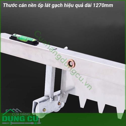 Thước cán nền ốp lát gạch hiệu quả dài 1270mm được thiết kế thông minh giúp lát gạch nền dễ dàng với gạch lát tối đa 80cm Sản phẩm có nivo lấy thăng bằng giúp lát gạch phẳng hoặc tạo dốc dễ dàng