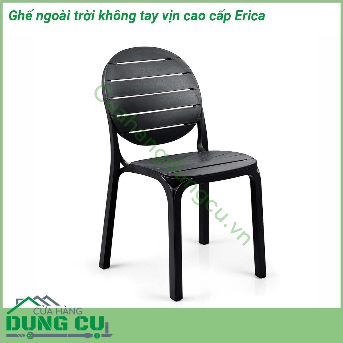 Ghế ngoài trời không tay vịn cao cấp Erica là một mẫu ghế nhựa không tay vịn có đường nét thiết kế cực kỳ phong cách và ấn tượng Ghế được làm bằng chất liệu nhựa sợi thủy tinh cao cấp Fibreglass resin với phụ gia chống tia UV rất phù hợp với môi trường ngoài trời