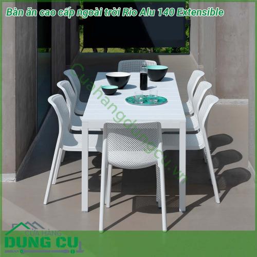 Bàn ăn cao cấp ngoài trời Rio Alu 140 Extensible được làm bằng chất liệu nhôm phủ coated aluminium cao cấp  Một mẫu bàn thông minh có khả năng thay đổi chiều dài bàn với một thao tác nhẹ nhàng phù hợp yêu cầu không gian và diện tích Đường nét thiết kế mạnh mẽ tinh tế và sang trọng