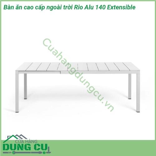 Bàn ăn cao cấp ngoài trời Rio Alu 140 Extensible được làm bằng chất liệu nhôm phủ coated aluminium cao cấp  Một mẫu bàn thông minh có khả năng thay đổi chiều dài bàn với một thao tác nhẹ nhàng phù hợp yêu cầu không gian và diện tích Đường nét thiết kế mạnh mẽ tinh tế và sang trọng