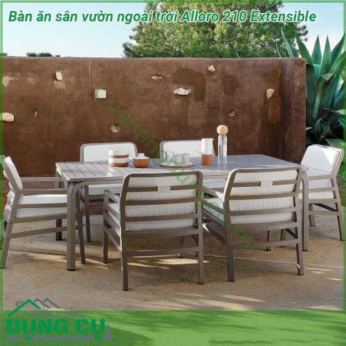 Bàn ăn sân vườn ngoài trời Alloro 210 Extensible một mẫu bàn thông minh có khả năng thay đổi chiều dài bàn với một thao tác nhẹ nhàng phù hợp yêu cầu không gian và diện tích Đường nét thiết kế mạnh mẽ tinh tế và sang trọng