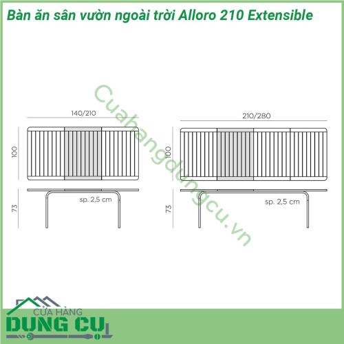 Bàn ăn sân vườn ngoài trời Alloro 210 Extensible một mẫu bàn thông minh có khả năng thay đổi chiều dài bàn với một thao tác nhẹ nhàng phù hợp yêu cầu không gian và diện tích Đường nét thiết kế mạnh mẽ tinh tế và sang trọng