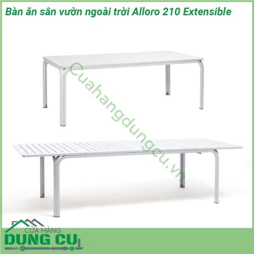 Bàn ăn sân vườn ngoài trời Alloro 210 Extensible một mẫu bàn thông minh có khả năng thay đổi chiều dài bàn với một thao tác nhẹ nhàng phù hợp yêu cầu không gian và diện tích Đường nét thiết kế mạnh mẽ tinh tế và sang trọng