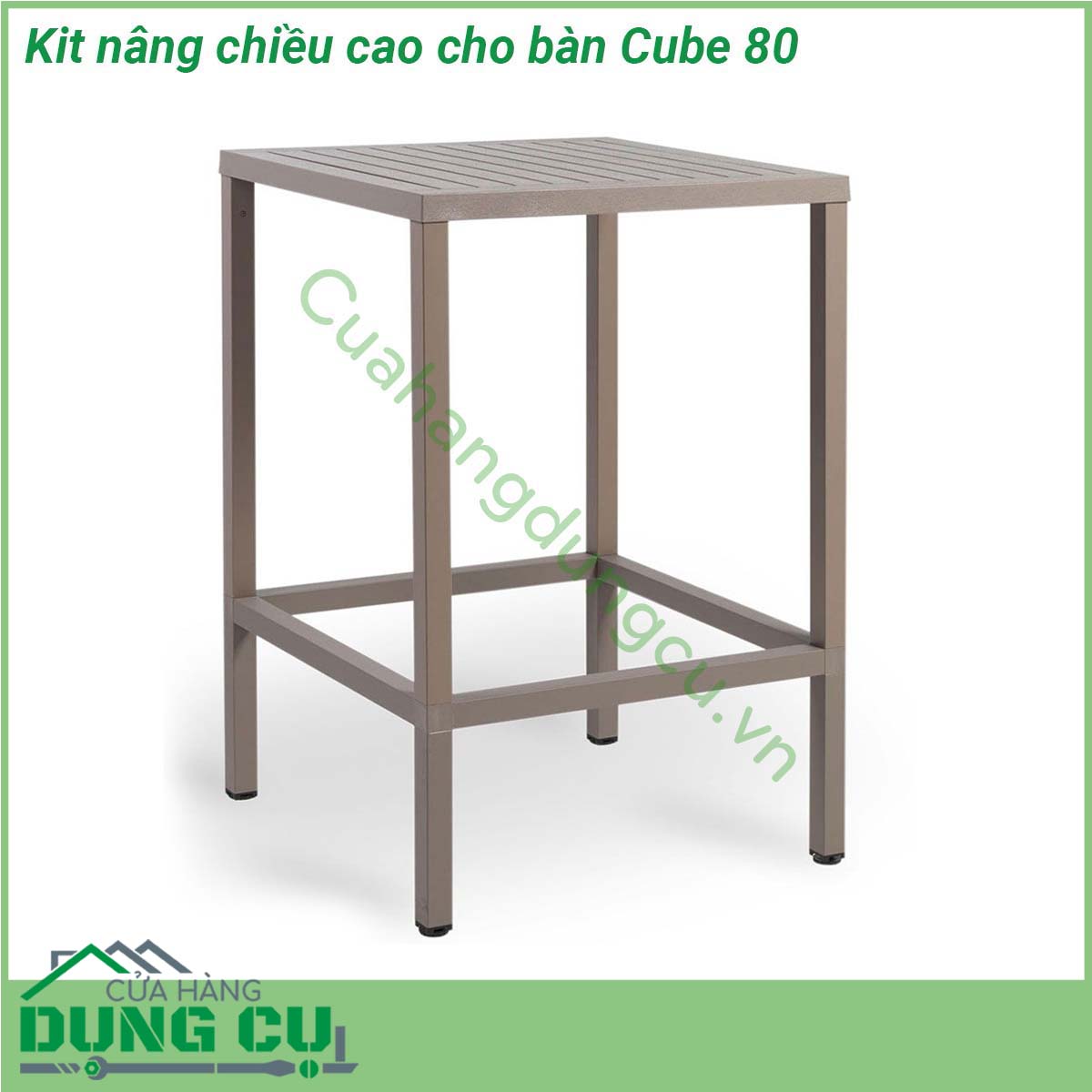 Kit nâng chiều cao cho bàn Cube 80 nâng chiều cao (từ 75 5 cm đến 107 cm) cho Bàn Cube 80  Chân nhôm siêu bền chống trượt chống bạc màu bất chấp thời tiết nắng mưa