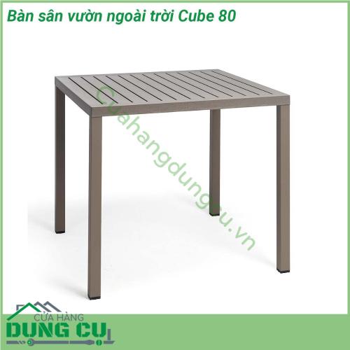 Bàn sân vườn ngoài trời Cube 80 được thiết kế bởi các chất liệu cao cấp với đường nét tinh tế đơn giản nhưng không kém phần sang trọng nên sản phẩm thường được sử dụng cả không gian nội thất và ngoại thất