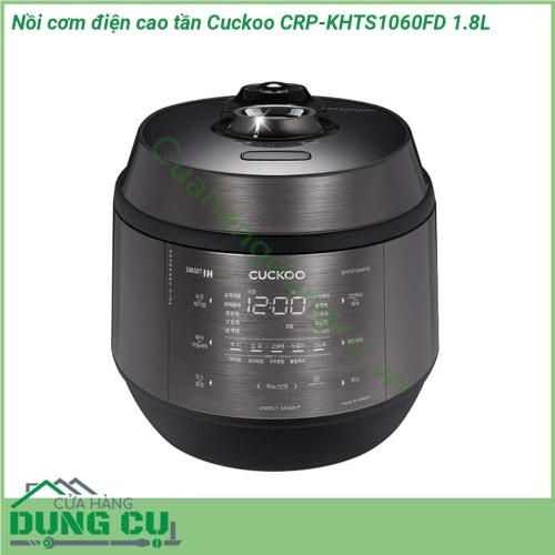 Nồi cơm điện cao tần Cuckoo CRP-KHTS1060FD 1 8L có rất nhiều tính năng hiện đại Hẹn giờ nấu hẹn giờ ủ ấm nhiều chế độ nấu được cài sẵn màn hình hiển thị thông tin LCD nút bấm điều khiển dễ sử dụng  Cơm nấu bởi Nồi cơm điện Cao tần nấu ra ngon hơn dẻo hơn và không mất chất dinh dưỡng