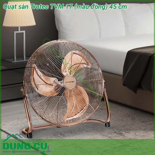 Quạt sàn Trotec TVM 17 100W gây ấn tượng với hệ thống quang học bằng đồng thời trang và công suất mạnh 100 watt có thể được điều chỉnh theo ba mức tốc độ Quạt sàn mạ đồng Trotec TVM 17 được làm hoàn toàn bằng kim loại và chủ yếu là mạ đồng - ngay cả động cơ cũng được trang bị một cuộn dây đồng Quạt sàn Trotec TVM 17 với công suất 100 watt ấn tượng cho luồng không khí cao và tiếng ồn hoạt động tương đối yên tĩnh của nó