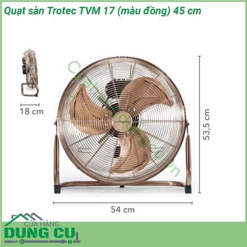 Quạt sàn Trotec TVM 17 100W gây ấn tượng với hệ thống quang học bằng đồng thời trang và công suất mạnh 100 watt có thể được điều chỉnh theo ba mức tốc độ Quạt sàn mạ đồng Trotec TVM 17 được làm hoàn toàn bằng kim loại và chủ yếu là mạ đồng - ngay cả động cơ cũng được trang bị một cuộn dây đồng Quạt sàn Trotec TVM 17 với công suất 100 watt ấn tượng cho luồng không khí cao và tiếng ồn hoạt động tương đối yên tĩnh của nó