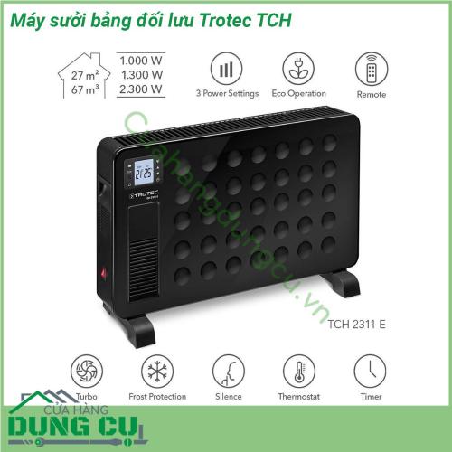 Máy sưởi bảng đối lưu Trotec TCH thiết kế sang trọng nhỏ gọn với chân đế lớn nên thiết bị đứng chắc chắn ko bị đổ nghiêng Với công suất làm nóng lên đến 2 300 W cho nguồn nhiệt sạch không ngưng tụ và không có mùi  Độ ồn thấp hoạt động êm