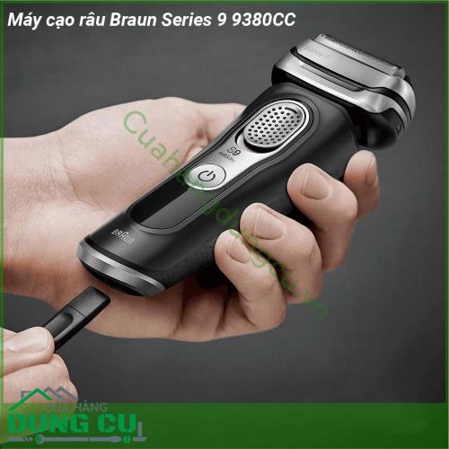 Máy cạo râu Braun Series 9 9380CC với đầu cạo Braun được thiết kế độc đáo để có thể cắt những sợi lông dưới 0 05mm và công nghệ AutoSense tự động điều chỉnh công suất theo mật độ râu của bạn để cạo sát ngay cả trên những bộ râu rậm rạp Máy có khả năng chống nước 100 vì vậy bạn có thể cạo râu bằng bọt gel hoặc thậm chí dưới vòi hoa sen để có trải nghiệm cạo râu sảng khoái