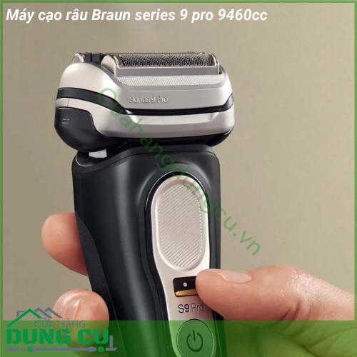 Máy cạo râu Braun series 9 pro 9460cc hoạt động hiệu quả và nhẹ nhàng bất kể đó là râu 1 3 hay 7 ngày  Tông đơ ProLift độc đáo của nó nâng và cắt tóc dài và phẳng  Máy cạo râu điện dành cho nam này đi kèm với Trung tâm SmartCare 5 trong 1 giúp máy cạo râu của bạn luôn sạch sẽ và hoạt động như mới mỗi ngày  Máy cạo râu dễ dàng cạo sạch cả những sợi lông cứng nhờ Công tắc chính xác được thiết kế lại đặc biệt hữu ích ở những khu vực khó cạo