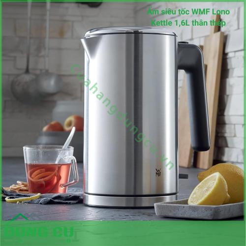 Ấm siêu tốc WMF Lono Kettle 1 6L thân thép 2 400W siêu bền đẹp