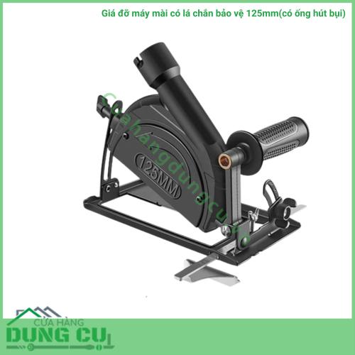Giá đỡ máy mài có lá chắn bảo vệ 125mm(có ống hút bụi)