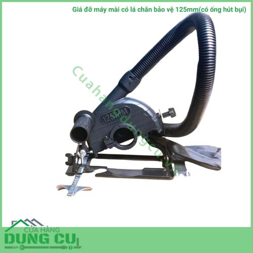 Giá đỡ máy mài có lá chắn bảo vệ 125mm(có ống hút bụi)